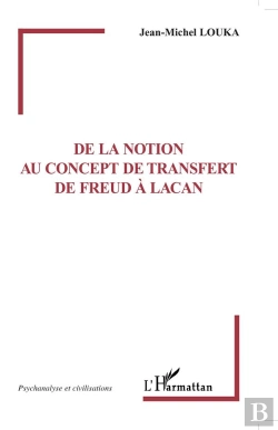 Bertrand.pt - De La Notion Au Concept De Transfert ; De Freud À Lacan