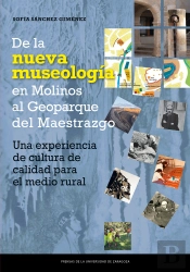 De La Nueva Museologia En Molinos Hasta El Geoparque Del Mae