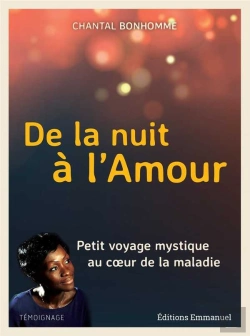 Bertrand.pt - De La Nuit À L'Amour ; Petit Voyage Mystique Au Coeur De La Maladie