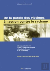 De La Parole Des Victimes À L'Action Contre Le Racisme ; Bilan D'Une Recherche-Action