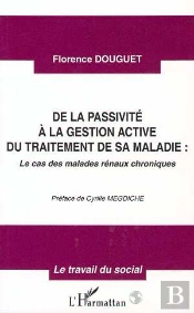 De La Passivite A La Gestion Active Du Traitement De Sa Maladie ; Le Cas Des Malades Renaux Chroniques