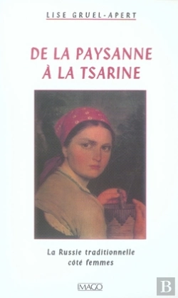 Bertrand.pt - De La Paysanne À La Tsarine ; La Russie Traditionnelle Côté Femmes