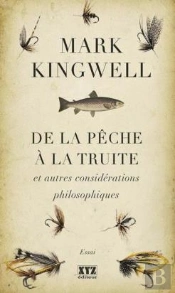 De La Pêche À La Truite ; Et Autres Considérations Philosophiques