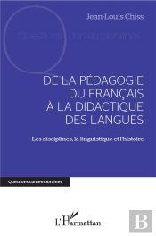 De La Pédagogie Du Francais À La Didactique Des Langues ; Les Disciplines, La Linguistique Et L'Histoire