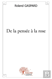 De La Pensée À La Rose