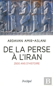 De La Perse À L'Iran ; 3000 Ans De Civilisation
