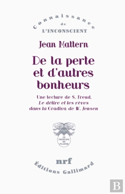 Bertrand.pt - De La Perte Et D'Autres Bonheurs ; Une Lecture De S. Freud, «Le Délire Et Les Rêves Dans La 