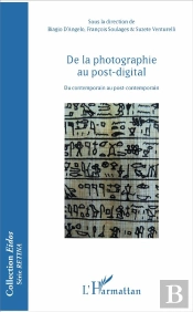 De La Photographie Au Post-Digital ; Du Contemporain Au Post-Contemporain
