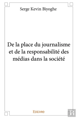 Bertrand.pt - De La Place Du Journalisme Et De La Responsabilité Des Médias Dans La Société