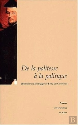 Bertrand.pt - De La Politesse À La Politique. Recherches Sur Les Langages Du Livre Du Courtisan
