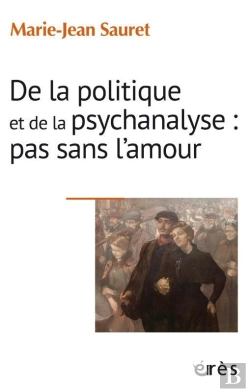 Bertrand.pt - De La Politique Et De La Psychanalyse : Pas Sans L Amour