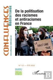 De La Politisation Des Racismes Et Antiracismes En France - Vol121 - N 121 - Ete 2022
