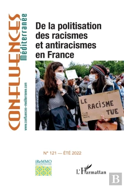 Bertrand.pt - De La Politisation Des Racismes Et Antiracismes En France - Vol121 - N 121 - Ete 2022