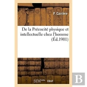 De La Precocite Physique Et Intellectuelle Chez L'Homme