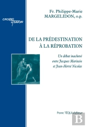 De La Prédestination À La Réprobation : Un Débat Inachevé Entre Jacques Maritain Et Jean-Hervé Nicolas