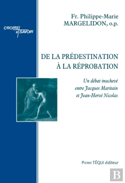 Bertrand.pt - De La Prédestination À La Réprobation : Un Débat Inachevé Entre Jacques Maritain Et Jean-Hervé Nicolas