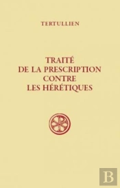De La Prescription Contre Les Hérétiques