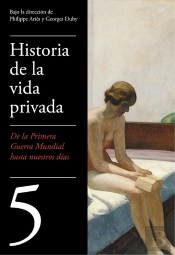 De La Primera Guerra Mundial A Nuestros Días (Historia De La Vida Privada 5)