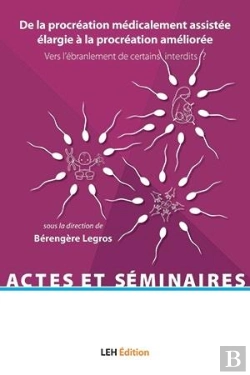 Bertrand.pt - De La Procreation Medicalement Assistee Elargie A La Procreation Amelioree