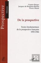 De La Prospective ; Textes Fondamentaux De La Prospective Française, 1955-1966