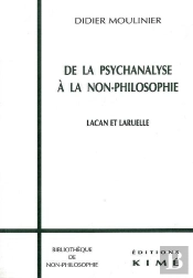 De La Psychanalyse A La Non-Philosophie ; Lacan Et Laruelle