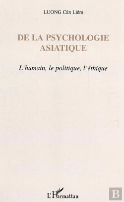 Bertrand.pt - De La Psychologie Asiatique : L'Humain, Le Politique, L'Éthique