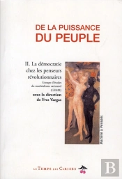 De La Puissance Du Peuple T.2 ; La Démocratie Chez Les Penseurs Révolutionnaires