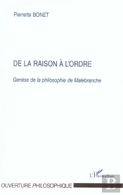 De La Raison A L'Ordre ; Genese De La Philosophie De Malebranche
