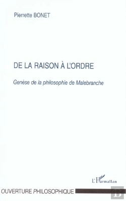 Bertrand.pt - De La Raison A L'Ordre ; Genese De La Philosophie De Malebranche
