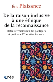De La Raison Inclusive À Une Éthique De La Reconnaissance : Défis Internationaux Des Politiques Et Pratiques D'Éducation Inclusive