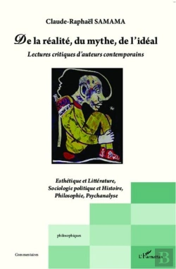 Bertrand.pt - De La Réalité, Du Mythe, De L'Idéal ; Lectures Critiques D'Auteurs Contemporains ; Esthétique Et Littérature, Sociologie Politique Et Histoire, Philosophie, Psychanalyse