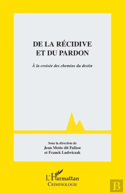 Bertrand.pt - De La Récidive Et Du Pardon ; À La Croisée Des Chemins Du Destin