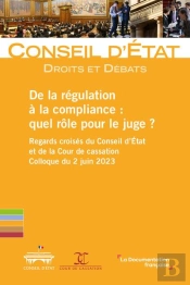 De La Regulation A La Compliance : Quel Role Pour Le Juge ? - Colloque Du 2 Juin 2023