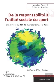 De La Responsabilite A L'Utilite Sociale Du Sport - Un Secteur Au Defi De Changements Societaux