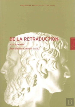Bertrand.pt - De La Retraduction ; Le Cas Des Romans