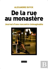 De La Rue Au Monastère ; Journal D'Une Rencontre Inimaginable