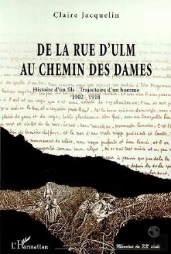 Bertrand.pt - De La Rue D'Ulm Au Chemin Des Dames ; Histoire D'Un Fils ; Trajectoire D'Un Homme 1902-1918