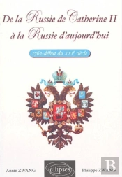 De La Russie De Catherine Ii À La Russie D'Aujourd'Hui - 1762 - Début Du Xxie Siècle