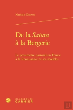 Bertrand.pt - De La Satura  La Bergerie : Le Prosimtre Pastoral En France  La Renaissance Et Ses Modles