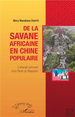 Bertrand.pt - De La Savane Africaine En Chine Populaire - L'Etrange Parcours D'Un Peulh Du Wassolon