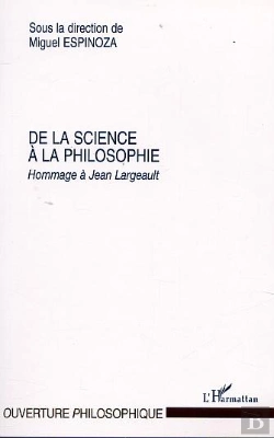 Bertrand.pt - De La Science A La Philosophie ; Hommage A Jean Largeault