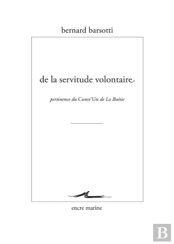 Bertrand.pt - De La Servitude Volontaire ; Pertinence Du Contr'Un De La Boétie