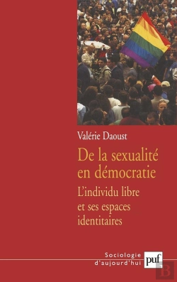 Bertrand.pt - De La Sexualité En Démocratie : L'Individu Libre Et Ses Espaces Identitaires