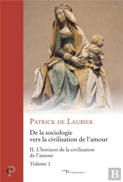 Bertrand.pt - De La Sociologie Vers La Civilisation De L'Amour Tome 2 : L'Horizon De La Civilisation De L'Amour Partie 1