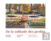 De La Solitude Des Jardins : Passerelle Entre Peinture & Écriture