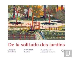 Bertrand.pt - De La Solitude Des Jardins : Passerelle Entre Peinture & Écriture