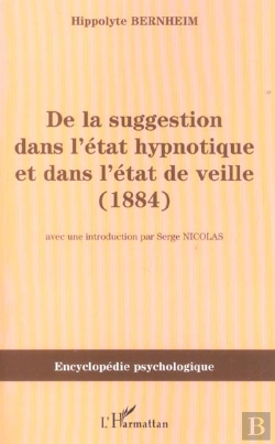 Bertrand.pt - De La Suggestion Dans L'Etat Hypnotique Et Dans L'Etat De Veille ; 1884