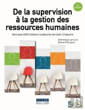 De La Supervision À La Gestion Des Ressources Humaines : Vers Une Grh Défiant La Pénurie De Main-D'Oeuvre (5e Édition)