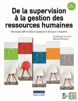 Bertrand.pt - De La Supervision À La Gestion Des Ressources Humaines : Vers Une Grh Défiant La Pénurie De Main-D'Oeuvre (5e Édition)