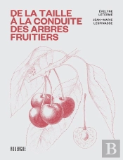 De La Taille À La Conduite Des Arbres Fruitiers